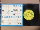 Wire: I Am The Fly 7” 1977 Harvest Records. HAR 5151 punk