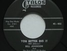 R&B Rocker BILL JOHNSON You Better Dig It TALOS 402 VG original 45 HEAR MP3