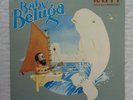 Raffi With Ken Whitely Baby Beluga lp,RARE,CDN PRESS, LYRICS INNER,NO HOLE MARK