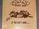 SUPER GRIT COWBOY BAND If You Can't Hang SEALED pvt NC southern country rock lp