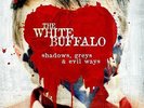 THE WHITE BUFFALO - SHADOWS,GREYS & EVIL WAYS   VINYL LP NEU