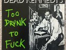 Dead Kennedys - Too Drunk To F**K 1981 45rpm w/Pic Sleeve & Lyric Insert