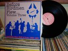 BEFORE BIRDMEN FLEW VOL.3 ,, PSYCH,GARAGE,ACID,MOD,  LP RECORD