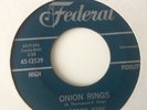 FREDDY KING - NOW I'VE GOT A WOMAN / ONION RINGS - FEDERAL 12529. VG+