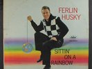 FERLIN HUSKY: Sittin' On A Rainbow LP (Mono, turquoise lbl, 12
