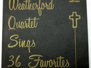 Earl WEATHERFORD QUARTET SINGS 36 FAVORITES 12