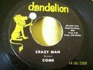 COME (PRE-JOSEFUS)--CRAZY MAN / COUNTRY BOY--DANDELION 1216--1969 HEAVY GARAGE