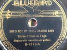 78rpm [1937] The Three Tobacco Tags SHE'S NOT MY CURLY HEADED BABY Bluebird 7211