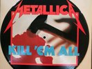 Metallica - Kill Em All, picture disc record vinyl .
