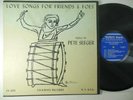 PETE SEEGER?: Love Songs For Friends & Foes: Wonderful BEN SHAHN Cover Art / EX+