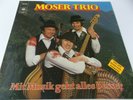 46683 - MOSER TRIO - MIT MUSIK GEHT ALLES BESSER - CBS VINYL LP MADE IN AUSTRIA