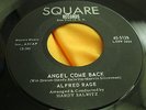 Rare R&B Ballad Bopper 45: Alfred Rage on Square 128 Angel Come Back