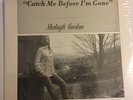 Shelagh Gordon Catch Me Before I'm Gone Boston Private Femme Folk c. 1966