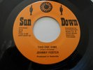 JOHNNY FOSTER NM This One Dime 45 If Heartaches Won Medals 018 Sun Down 7