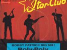 Bobby Patrick Big Six - Roly-Poly (Starclub)