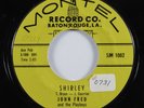 R&B Rocker 45 JOHN FRED Shirley MONTEL HEAR