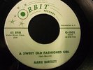 Marie Bartlett-Sweet old fashioned Girl 45 ORBIT 1001 Rare Female Rockabilly