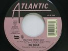 90'S 45 Kid Rock - Only God Knows Why / American Bad Ass On Atlantic
