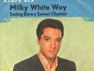 Elvis Presley: Milky white Way/Swing down sweet chariot. Rare.German 1966 Pres.