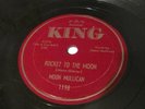 Moon Mullican  ?– Rocket To The Moon / Rheumatism Boogie 78 KING 1198 Bopper