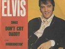 Elvis Presley Don't Cry Daddy - P/S UK 7