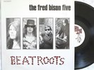 The Fred Bison Five BEATROOTS 1992 vinyl lp Woronzow BEVIS FROND garage psych