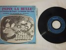 45 SP  French  Press : BOF PEPIN LA BULLE- François de ROUBAIX