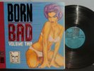 BORN BAD VOL. 2 50's-60's KILLER ROCKABILLY, GARAGE, FRINGE ROCK  VG+ VPI NR