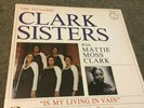 The Dynamic Clark Sisters  Mattie Moss Clark Is My Living In Vain Vinyl LP Album