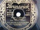 78rpm RAY BOLGER + ALLYN McLERIE make a miracle / once in love with amy, BRUNSWI