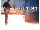 WALTER TROUT We're All In This Together DOUBLE LP VINYL Europe Provogue 2017 14