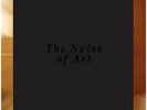 Blixa Bargeld, Luciano Chessa, Fred Möpert : The Noise of Art: Works for