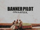 Banner Pilot - Collapser [VINYL]