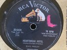 Elvis Presley - HEARTBREAK HOTEL / I WAS THE ONE - RCA Victor 20-6420 78 rpm