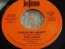 121..RARE SOUL 45...RON JONAS....CROSS MY HEART...WIRE RJ-1010