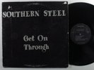 SOUTHERN STEEL Get On Through EARTH LP