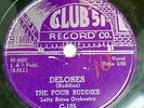 FOUR BUDDIES doo-wop 78  DELORES on CLUB 51  b/w LOOK OUT strong VG cond. TB1005