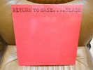 SLADE - RETURN TO BASE - UK - 1st PRESS - MINT