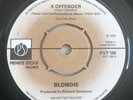 BLONDIE IN THE FLESH X OFFENDER PRIVATE STOCK ORIGINAL PRESSING 7