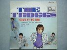 The Troggs 45Tours EP vinyle Give It To Me