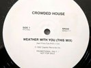 Crowded House- Weather With You + 2 12