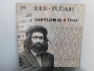 DUB JUDAH, BABYLON IS A TRAP. VERY RARE VINYL LP, PIC SLEEVE, DJLP002, EXCELLENT