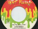HEAR -  Rare Soul 45 - Otis Wheet - Slave For Love - Wet Paint # 319