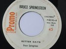 BRUCE SPRINGSTEEN - Better Days - SUPER RARE RADIO PROMO 45 COSTA RICA