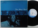 BIG JOHN PATTON The Way I Feel BLUE NOTE LP stereo NY