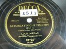 Louis Jordan & His Tympany Five - DECCA 24725 - Saturday Night Fish Fry