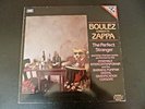 FRANK ZAPPA - BOULEZ CONDUCTS ZAPPA : THE PERFECT STRANGER  (LP)