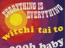 EVERYTHING IS EVERYTHING: Witchi Tai To (scarce orig. German 60´s 7