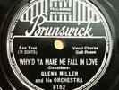 78 rpm Glenn Miller-Why'd Ya Make Me Fall In Love Brunswick 8152 in E+