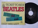 THE BEATLES TICKET TO RIDE / DIZZY MISS LIZZY  French 1977 7